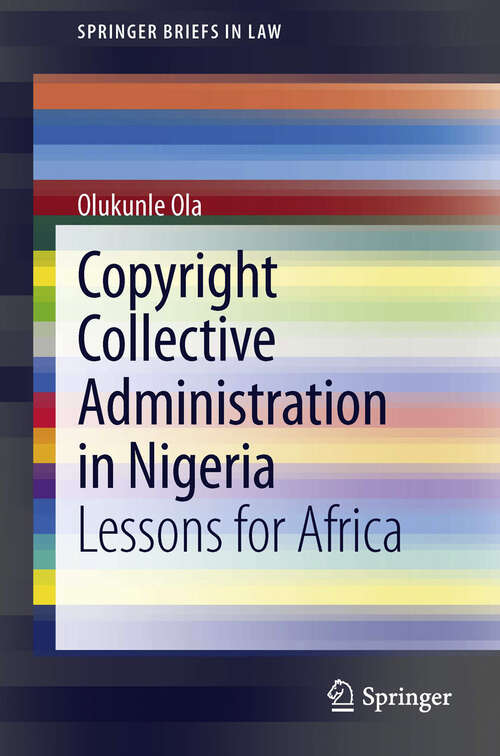 Book cover of Copyright Collective Administration in Nigeria: Lessons for Africa (SpringerBriefs in Law)