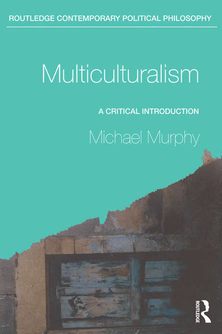 Book cover of Multiculturalism: A Critical Introduction (Routledge Contemporary Political Philosophy)