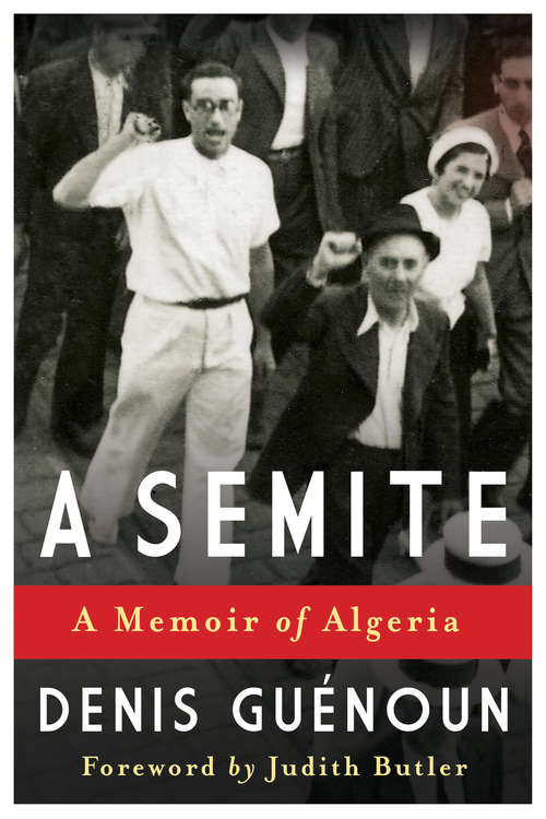 Book cover of A Semite: A Memoir of Algeria