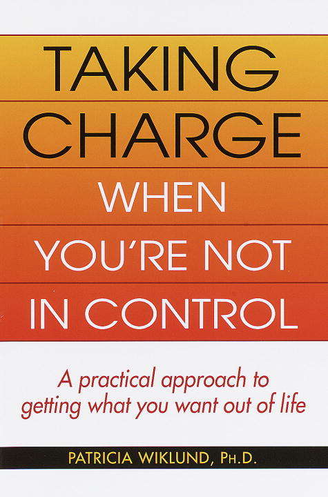 Book cover of Taking Charge When You're Not in Control