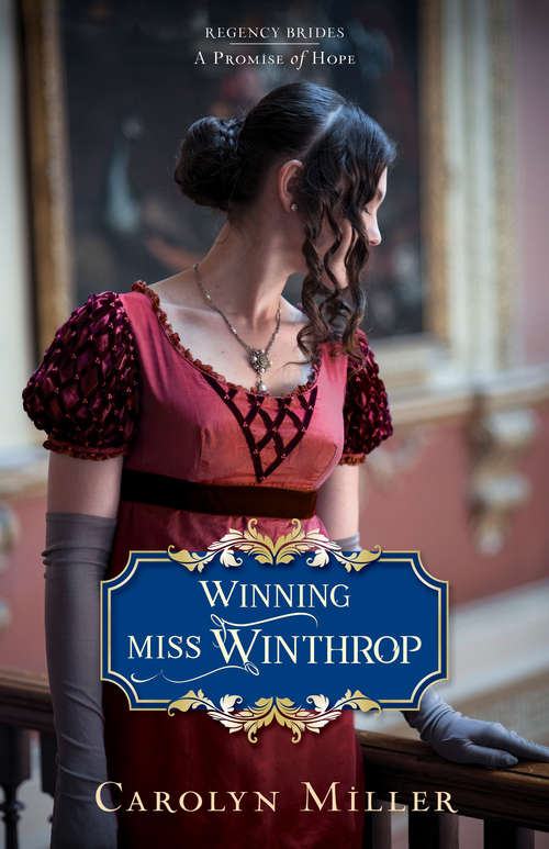 Book cover of Winning Miss Winthrop (Regency Brides: A Promise Of Hope Ser. #1)