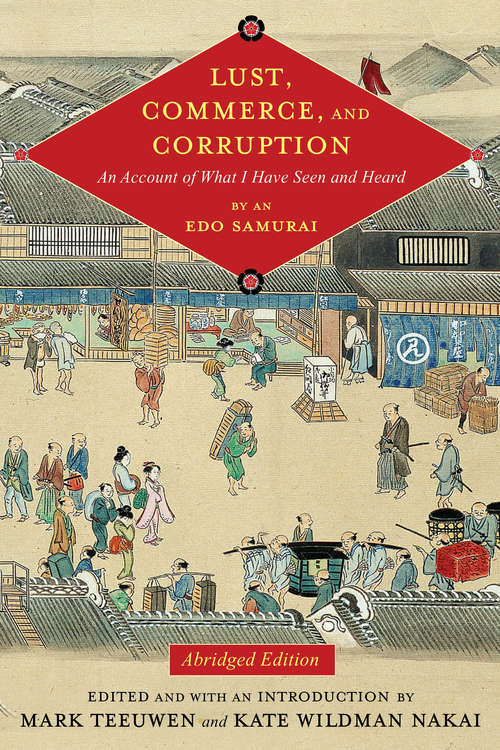 Book cover of Lust, Commerce, and Corruption: An Account of What I Have Seen and Heard, by an Edo Samurai, Abridged Edition (Translations from the Asian Classics)