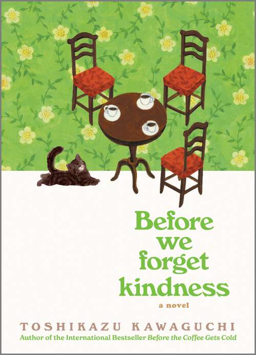 Book cover of Before We Forget Kindness: A Novel (Original) (Before the Coffee Gets Cold Series #5)