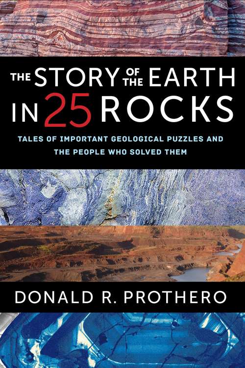 Book cover of The Story of the Earth in 25 Rocks: Tales of Important Geological Puzzles and the People Who Solved Them