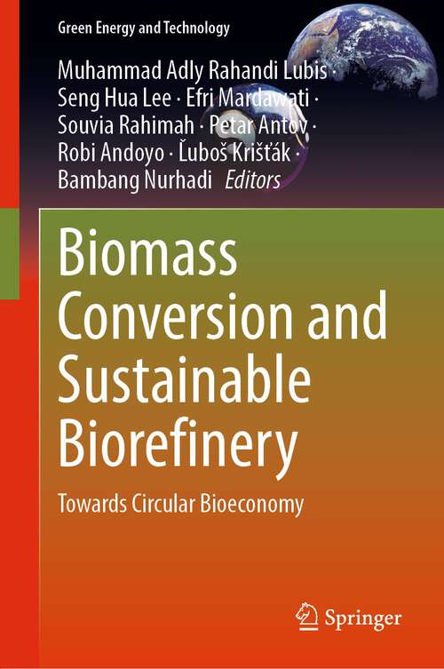 Book cover of Biomass Conversion and Sustainable Biorefinery: Towards Circular Bioeconomy (1st ed. 2024) (Green Energy and Technology)