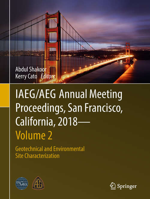 Book cover of IAEG/AEG Annual Meeting Proceedings, San Francisco, California, 2018 - Volume 2: Geotechnical and Environmental Site Characterization