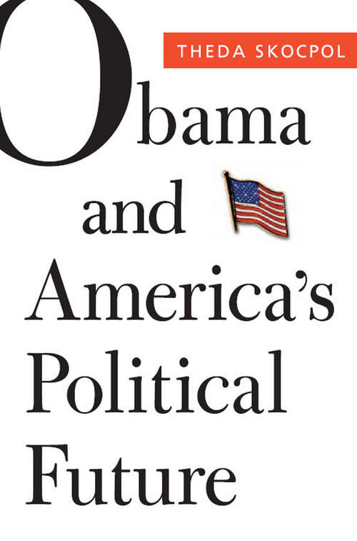 Book cover of Obama and America's Political Future (Alexis de Tocqueville lectures on American politics #4)