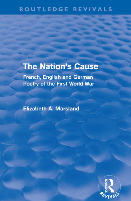 Book cover of The Nation's Cause: French, English and German Poetry of the First World War (Routledge Revivals)