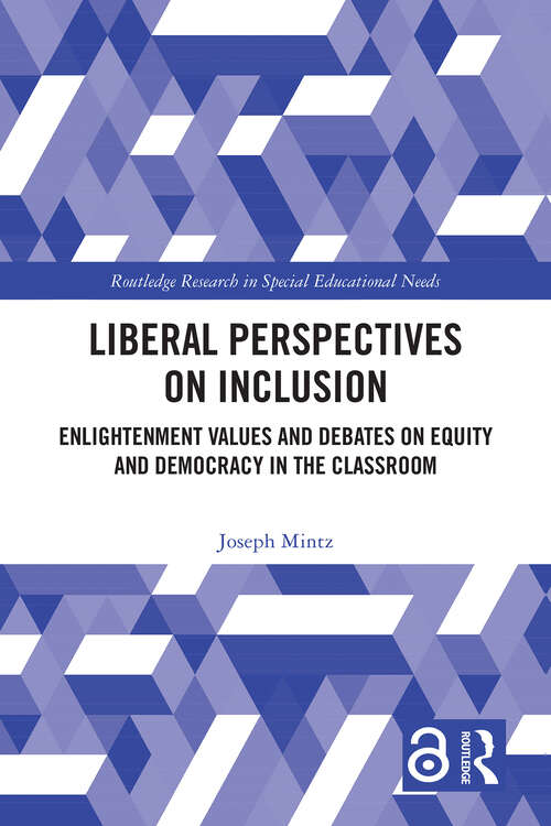 Book cover of Liberal Perspectives on Inclusion: Enlightenment Values and Debates on Equity and Democracy in the Classroom (1) (Routledge Research in Special Educational Needs)