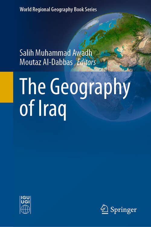 Book cover of The Geography of Iraq (World Regional Geography Book Series)