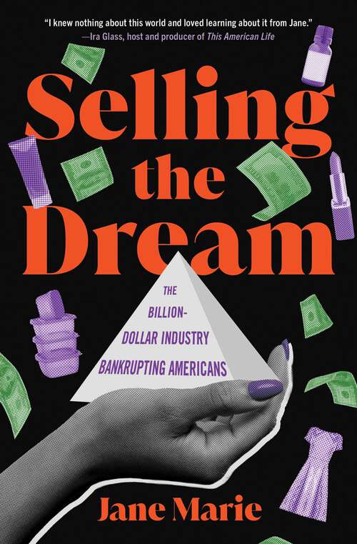 Book cover of Selling the Dream: The Billion-Dollar Industry Bankrupting Americans