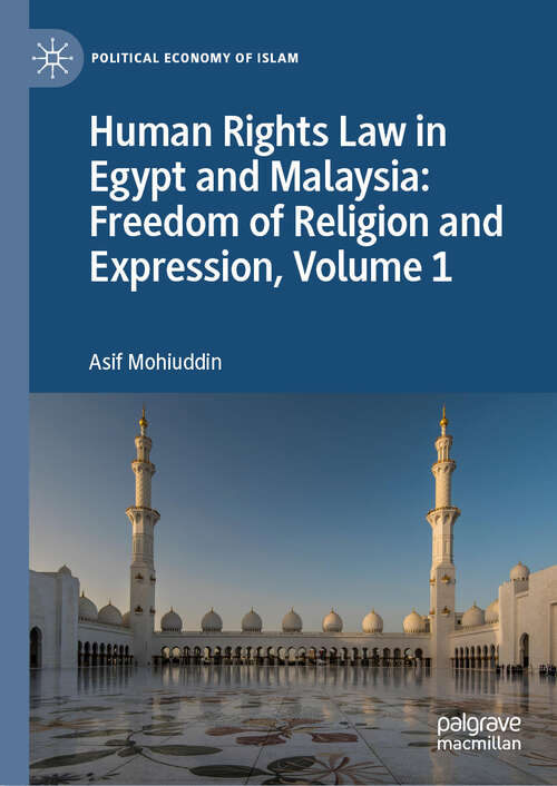 Book cover of Human Rights Law in Egypt and Malaysia: Freedom of Religion and Expression, Volume 1 (Political Economy of Islam)