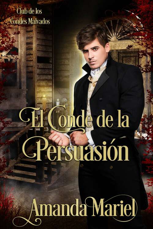 Book cover of El Conde de la Persuasión: El Club de los Condes Malvados (Colección/Series: Club de los Condes Malvados #3)