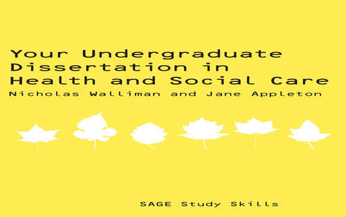 Book cover of Your Undergraduate Dissertation in Health and Social Care (SAGE Study Skills Series)