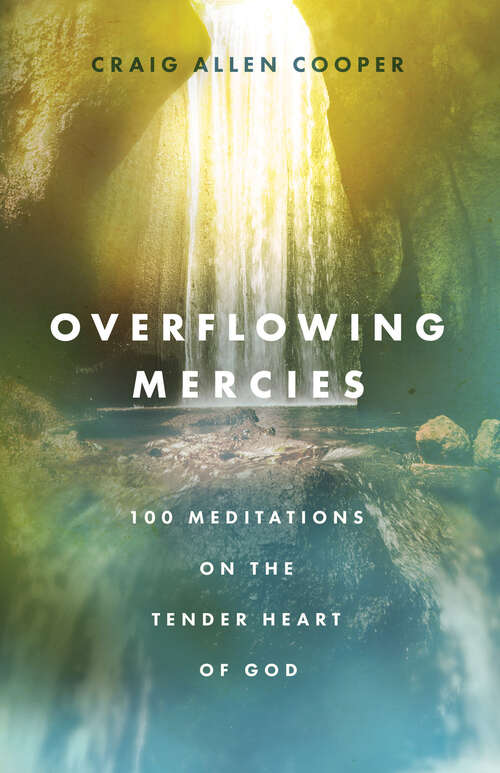 Book cover of Overflowing Mercies: 100 Meditations on the Tender Heart of God