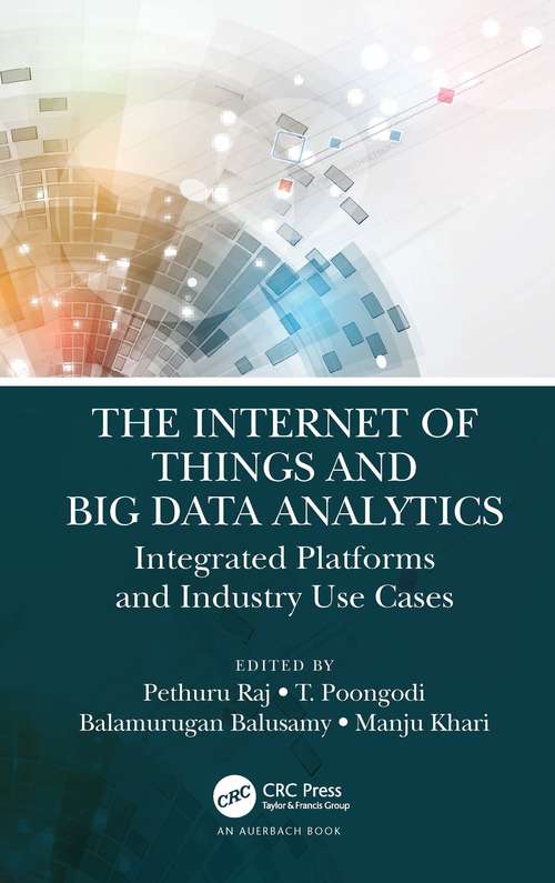 Book cover of The Internet of Things and Big Data Analytics: Integrated Platforms and Industry Use Cases
