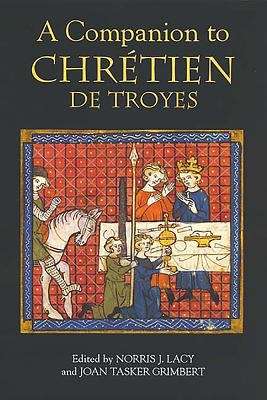 Book cover of A Companion to Chretien de Troyes (Arthurian Studies: Volume LXIII)