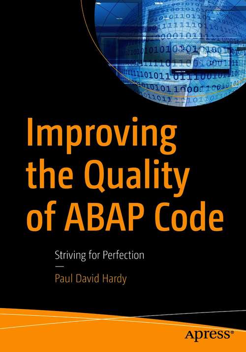 Book cover of Improving the Quality of ABAP Code: Striving for Perfection (1st ed.)