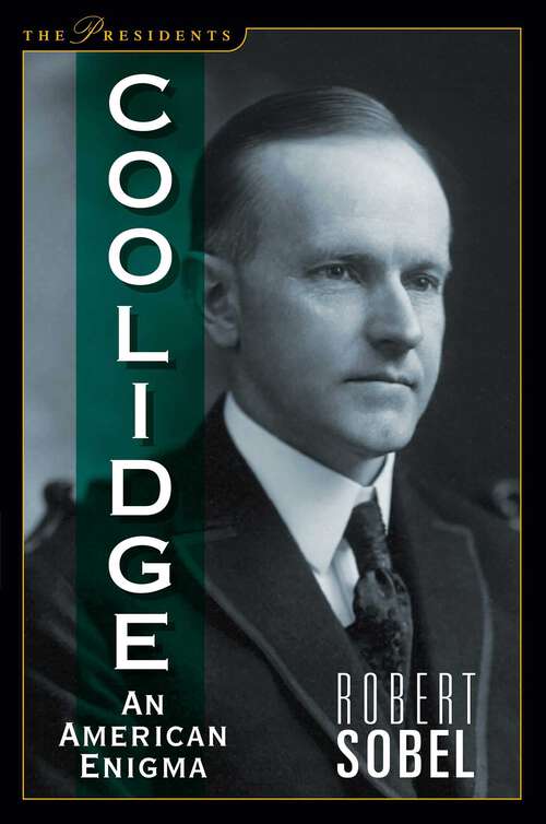 Book cover of Coolidge: An American Enigma (The Presidents Series)