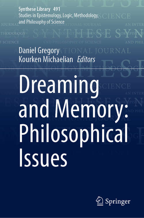 Book cover of Dreaming and Memory: Philosophical Issues (Synthese Library #491)