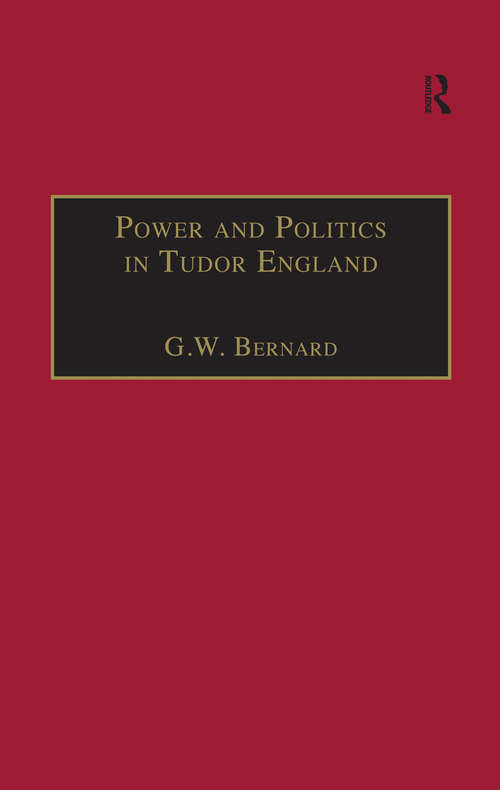 Book cover of Power and Politics in Tudor England: Essays by G.W. Bernard