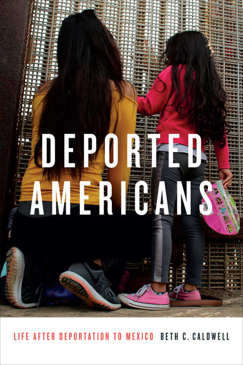 Book cover of Deported Americans: Life after Deportation to Mexico