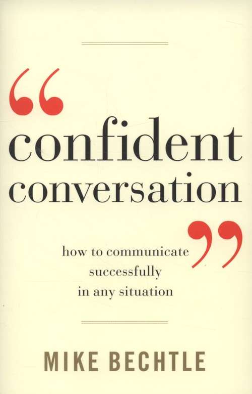 Book cover of Confident Conversation: How to Communicate Successfully in Any Situation