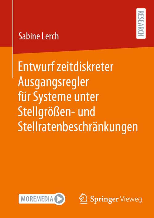 Book cover of Entwurf zeitdiskreter Ausgangsregler für Systeme unter Stellgrößen- und Stellratenbeschränkungen (1. Aufl. 2024)