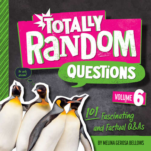 Book cover of Totally Random Questions Volume 6: 101 Fascinating and Factual Q&As (Totally Random Questions #6)