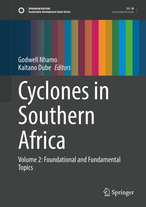 Book cover of Cyclones in Southern Africa: Volume 2: Foundational and Fundamental Topics (1st ed. 2021) (Sustainable Development Goals Series)