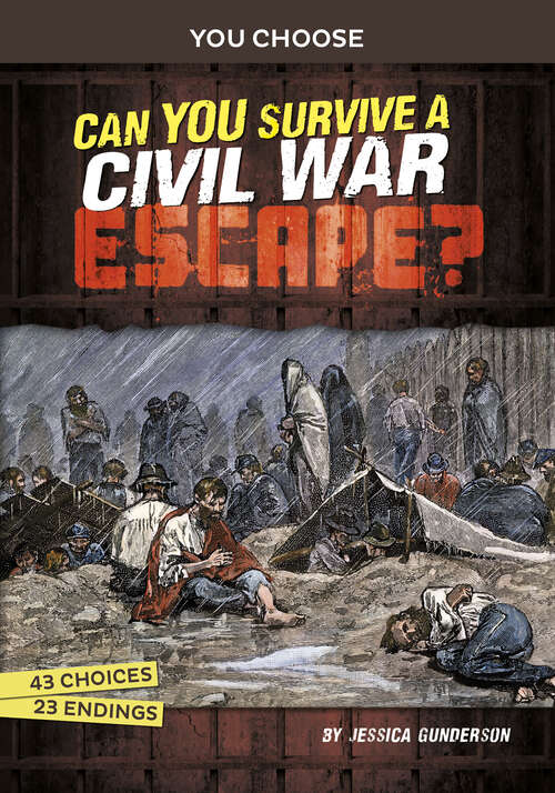 Book cover of Can You Survive a Civil War Escape?: An Interactive History Adventure (You Choose: Great Escapes Ser.)