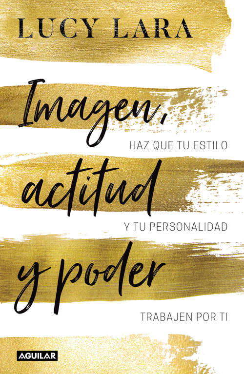 Book cover of Imagen, actitud y poder: Haz que tu estilo y tu personalidad trabajen por ti