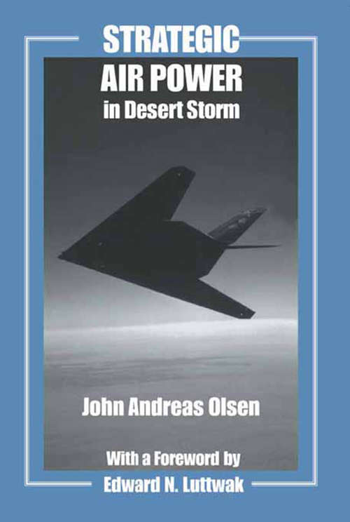 Book cover of Strategic Air Power in Desert Storm (Studies in Air Power: Vol. 12)