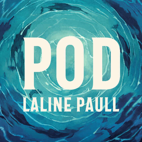 Book cover of Pod: 'A pacy, provocative tale of survival in a fast-changing marine landscape' Daily Mail