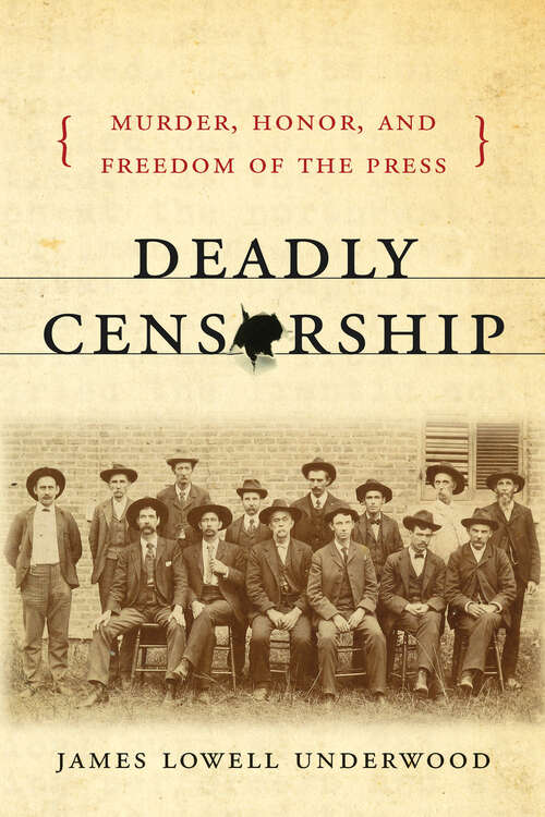 Book cover of Deadly Censorship: Murder, Honor, and Freedom of the Press