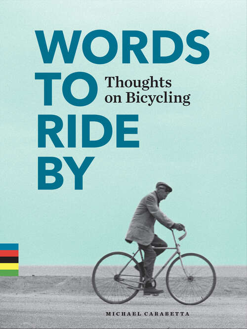 Book cover of Words to Ride By: Thoughts on Bicycling