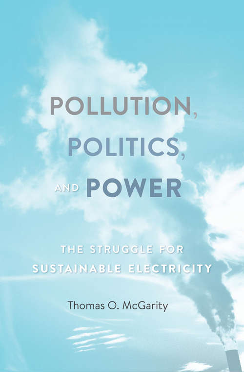 Book cover of Pollution, Politics, and Power: The Struggle for Sustainable Electricity
