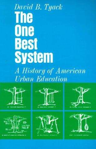 Book cover of The One Best System: A History of American Urban Education