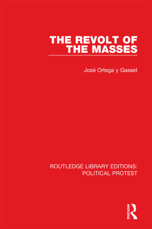 Book cover of The Revolt of the Masses (Routledge Library Editions: Political Protest #21)