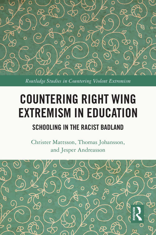 Book cover of Countering Right Wing Extremism in Education: Schooling in the Racist Badland (Routledge Studies in Countering Violent Extremism)