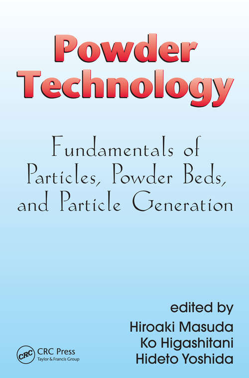 Book cover of Powder Technology: Fundamentals of Particles, Powder Beds, and Particle Generation