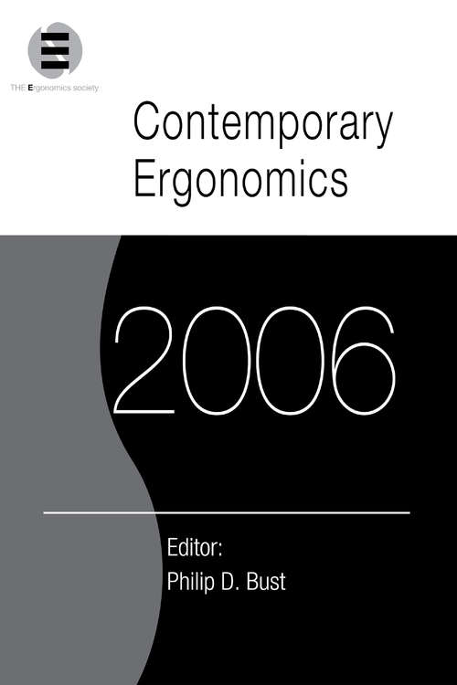 Book cover of Contemporary Ergonomics 2006: Proceedings of the International Conference on Contemporary Ergonomics (CE2006), 4-6 April 2006, Cambridge, UK (Contemporary Ergonomics Ser.)