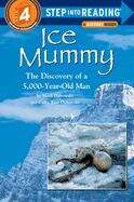 Book cover of Ice Mummy The Discovery of a 5,000-Year-Old-Man: The Discovery Of A 5,000 Year-old Man (Step Into Reading Ser.)