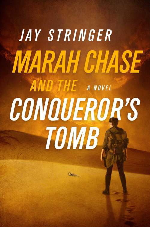 Book cover of Marah Chase and the Conqueror's Tomb: A Novel (Marah Chase Ser. #1)