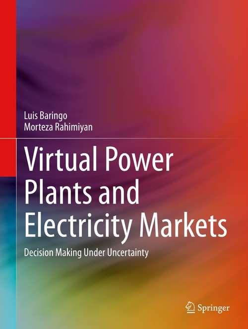 Book cover of Virtual Power Plants and Electricity Markets: Decision Making Under Uncertainty (1st ed. 2020)