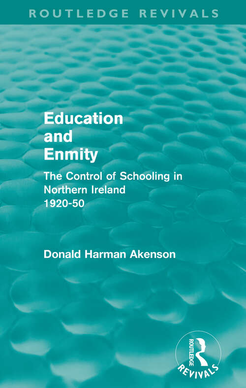 Book cover of Education and Enmity: The Control of Schooling in Northern Ireland 1920-50 (Routledge Revivals)