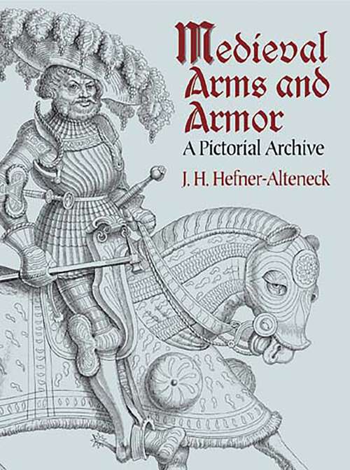 Book cover of Medieval Arms and Armor: A Pictorial Archive