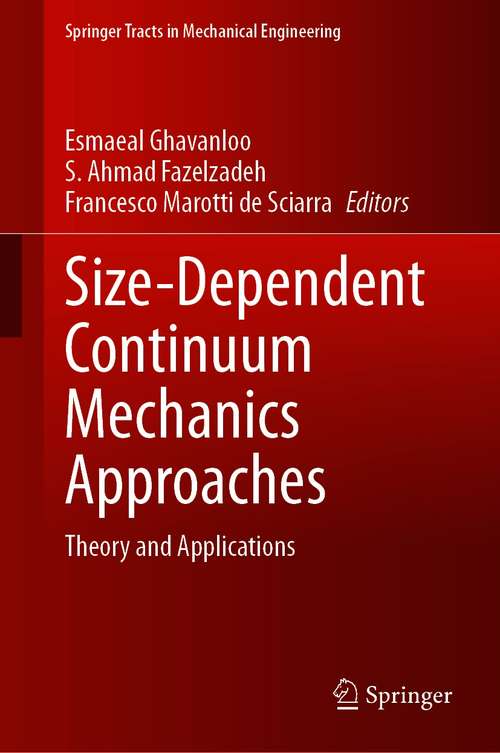 Book cover of Size-Dependent Continuum Mechanics Approaches: Theory and Applications (1st ed. 2021) (Springer Tracts in Mechanical Engineering)