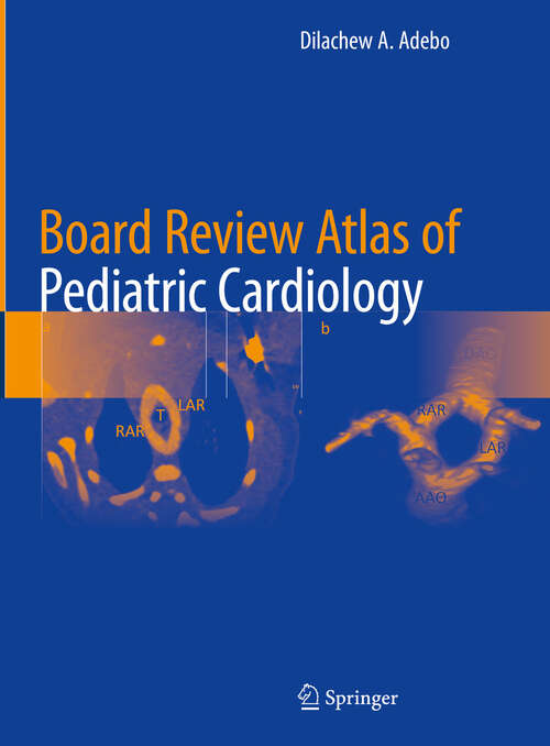 Book cover of Board Review Atlas of Pediatric Cardiology (2024)