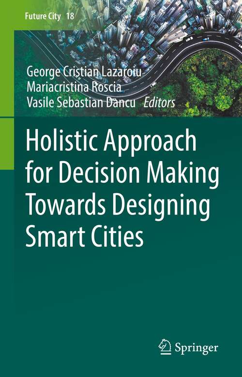 Book cover of Holistic Approach for Decision Making Towards Designing Smart Cities (1st ed. 2021) (Future City #18)